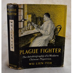 Plague Fighter: The Autobiography of a Modern Chinese Physician